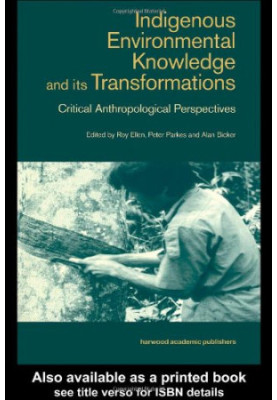 Indigenous Environmental Knowledge and Its Transformations