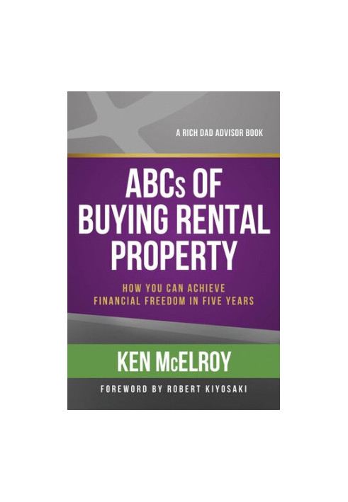 ABCs of Buying Rental Property: How You Can Achieve Financial Freedom in Five Years