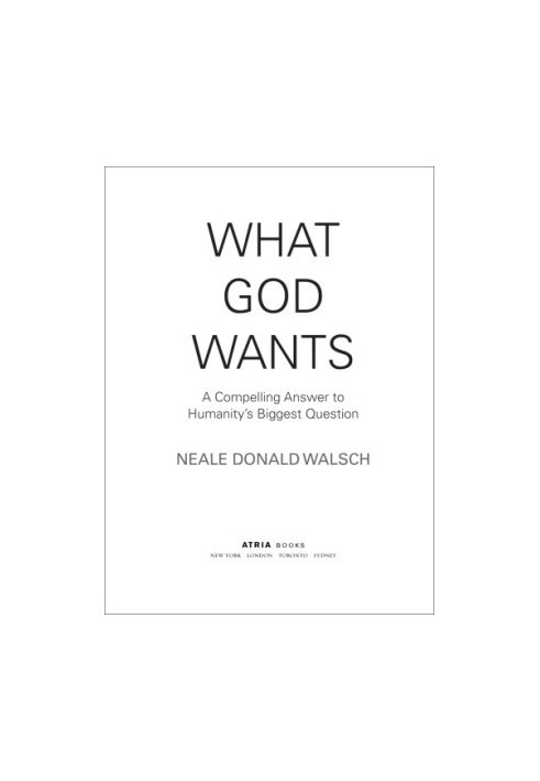 What God wants: a compelling answer to humanity's biggest question