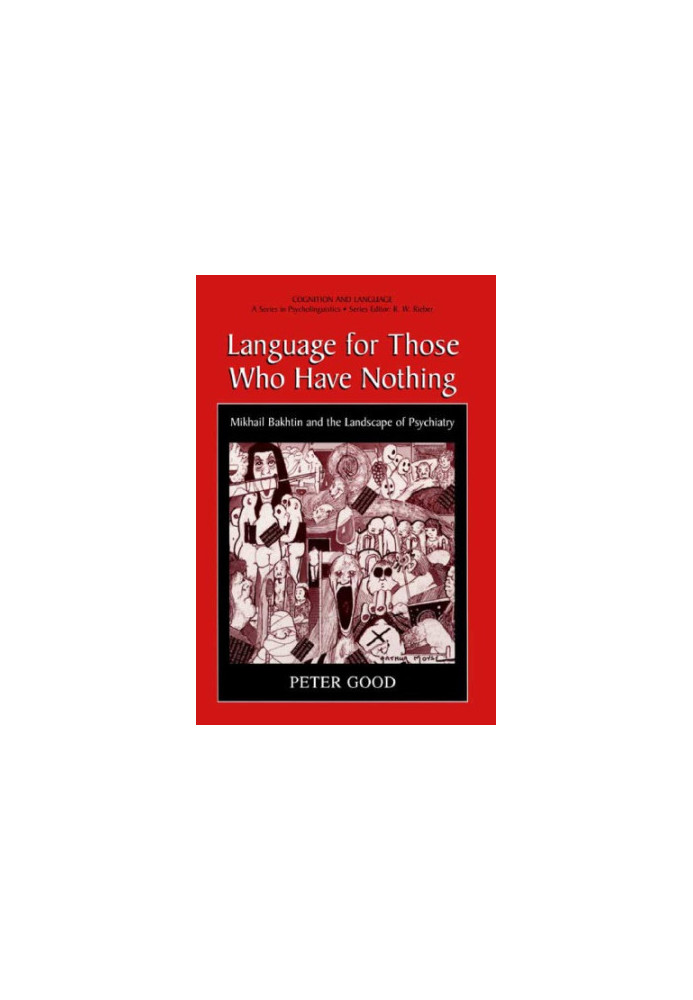 Language for those who have nothing : Mikhail Bakhtin and the landscape of psychiatry