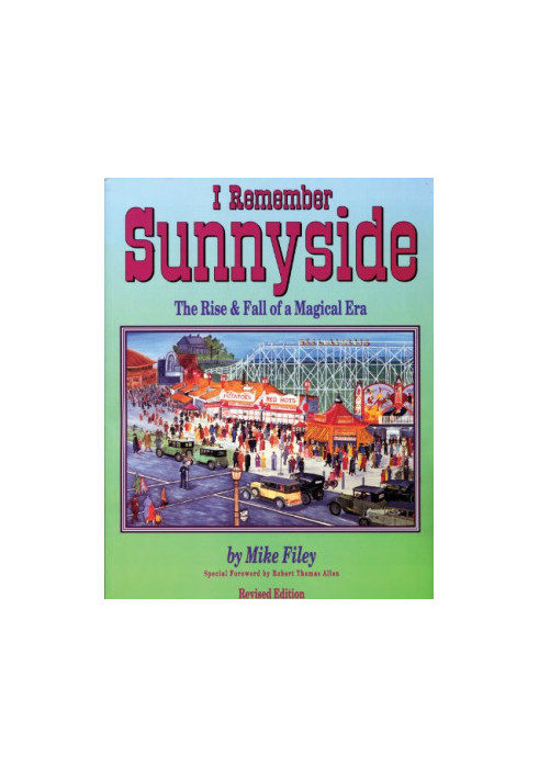 I Remember Sunnyside: The Rise and Fall of a Magical Era