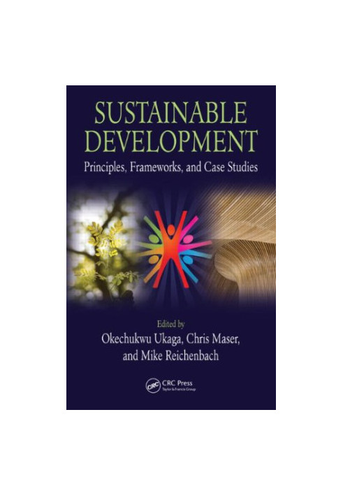 Sustainable Development: Principles, Frameworks, and Case Studies