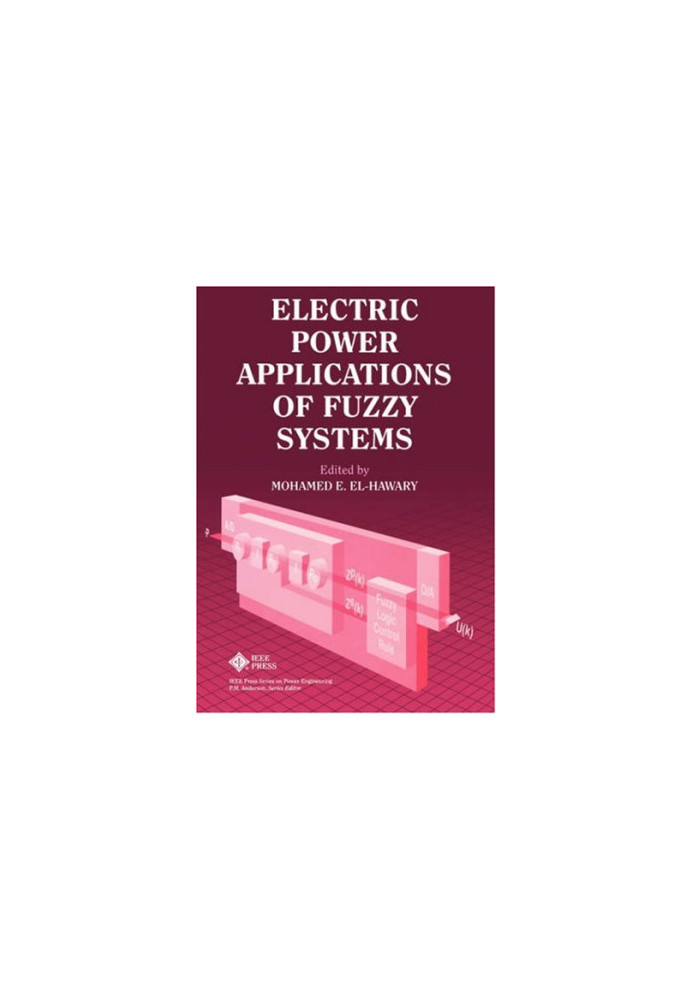 Electric Power Applications of Fuzzy Systems (IEEE Press Series on Power Engineering)