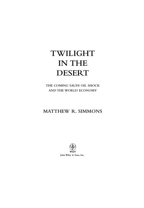 Twilight in the Desert: The Coming Saudi Oil Shock and the World Economy