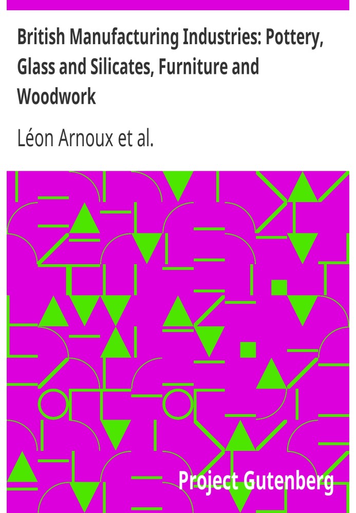 Британська обробна промисловість: кераміка, скло та силікати, меблі та вироби з дерева.
