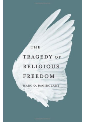 The Tragedy of Religious Freedom