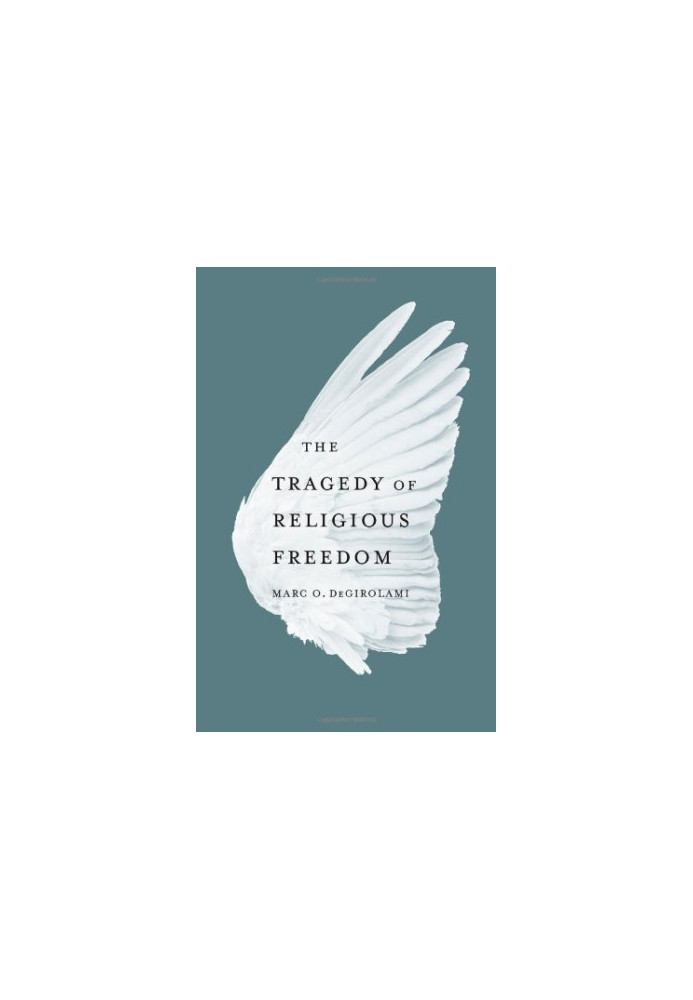 The Tragedy of Religious Freedom