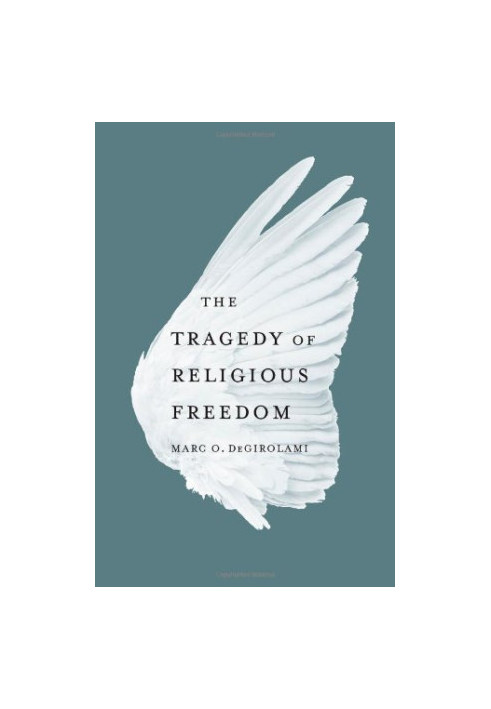 The Tragedy of Religious Freedom