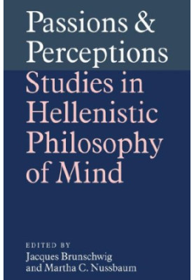 Passions and Perceptions: Studies in Hellenistic Philosophy of Mind