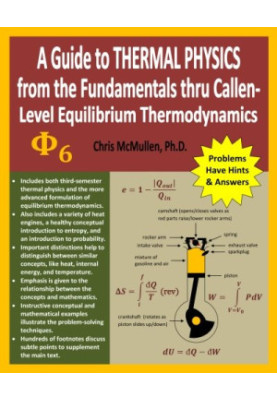 A Guide to Thermal Physics: from the Fundamentals thru Callen-Level Equilibrium Thermodynamics