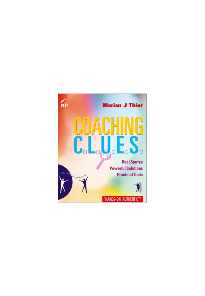 Coaching Clues Real Stories Powerful Solutions Practical Tools