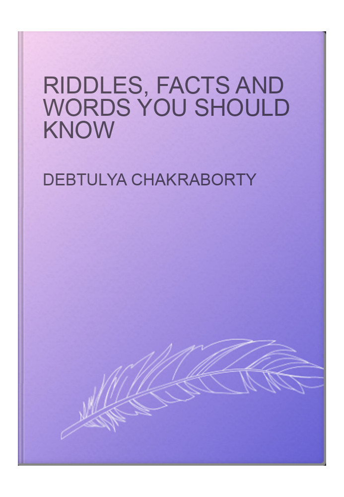 Riddles, Facts and Words you should know