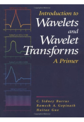 Introduction to Wavelets and Wavelet Transforms: A Primer