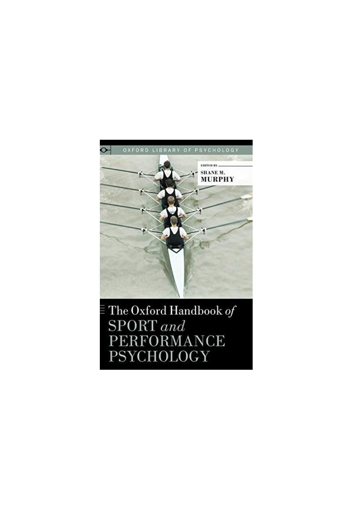 The Oxford Handbook of Sport and Performance Psychology