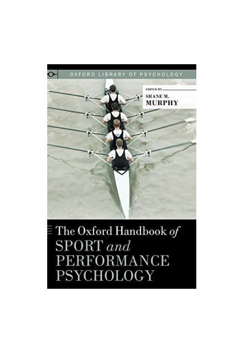 The Oxford Handbook of Sport and Performance Psychology
