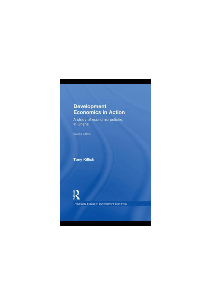 Development economics in action : a study of economic policies in Ghana
