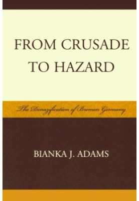 From crusade to hazard : the denazification of Bremen, Germany