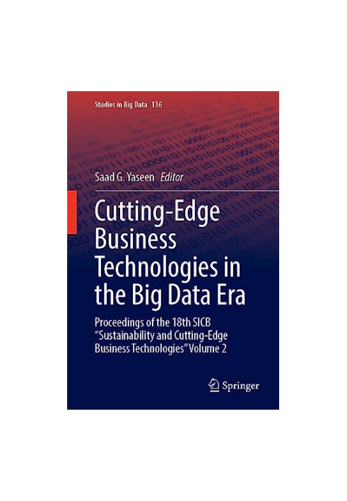 Cutting-Edge Business Technologies in the Big Data Era: Proceedings of the 18th SICB “Sustainability and Cutting-Edge Busines