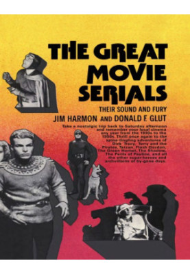 The great movie serials: their sound and fury