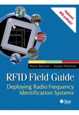 RFID Field Guide: Deploying Radio Frequency Identification Systems