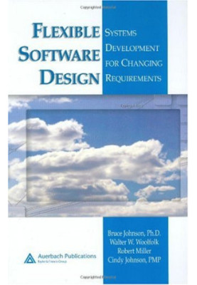 Flexible Software Design: Systems Development for Changing Requirements