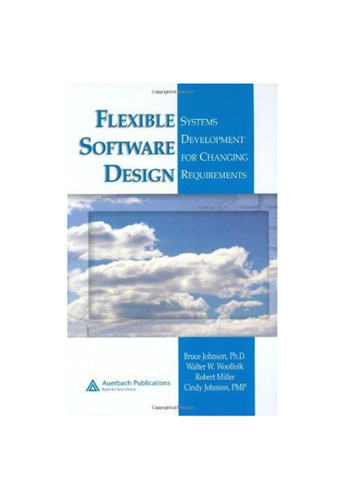 Flexible Software Design: Systems Development for Changing Requirements