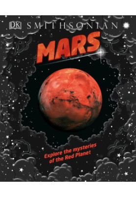 Mars: Explore the Mysteries of the Red Planet