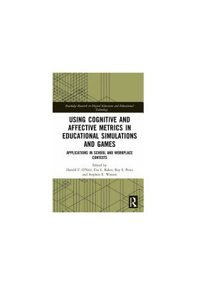 Using Cognitive and Affective Metrics in Educational Simulations and Games : Applications in School and Workplace Contexts