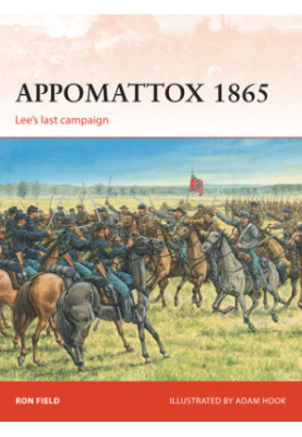 Appomattox 1865: Lee’s last campaign