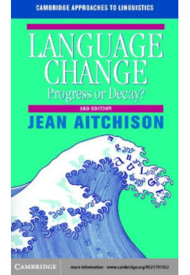 Language Change: Progress or Decay?