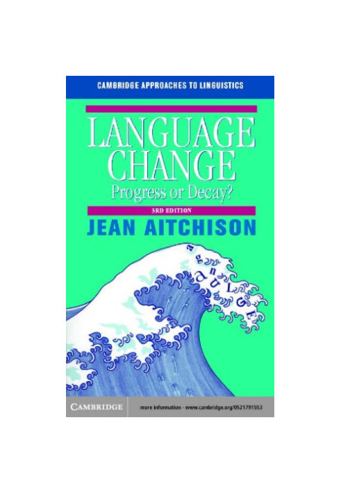 Language Change: Progress or Decay?