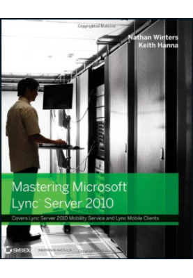 Mastering Microsoft Lync Server 2010