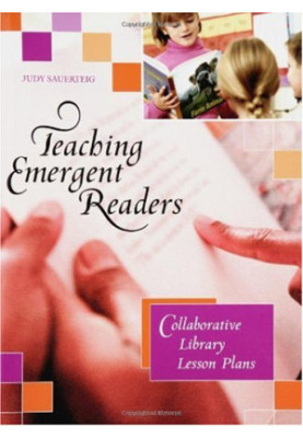 Teaching Emergent Readers: Collaborative Library Lesson Plans