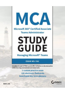 MCA Microsoft 365 Teams Administrator Study Guide