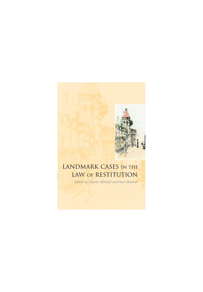 Landmark Cases in the Law of Restitution.