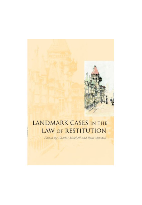 Landmark Cases in the Law of Restitution.