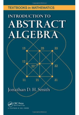 Introduction to Abstract Algebra (Textbooks in Mathematics)