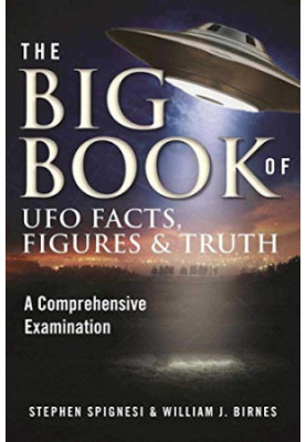 The Big Book of UFO Facts, Figures & Truth: A Comprehensive Examination