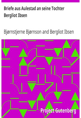 Letters from Aulestad to his daughter Bergliot Ibsen