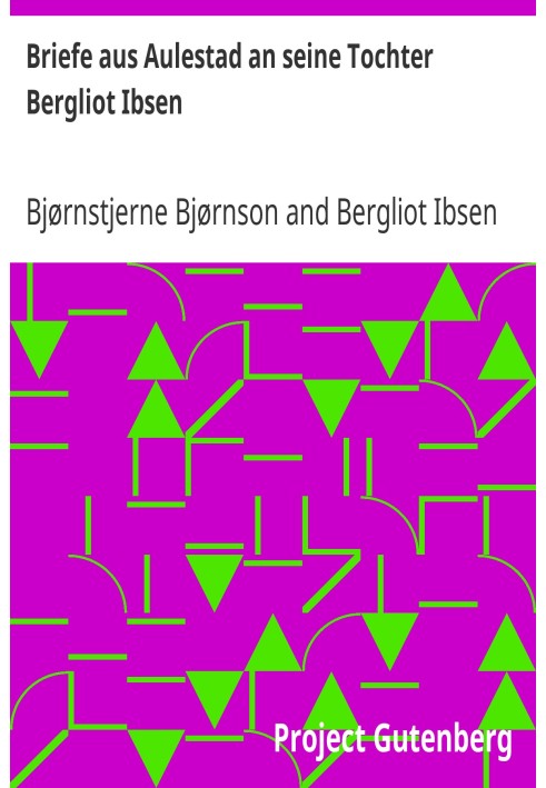 Letters from Aulestad to his daughter Bergliot Ibsen