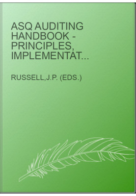 ASQ Auditing Handbook - Principles, Implementation, and Use