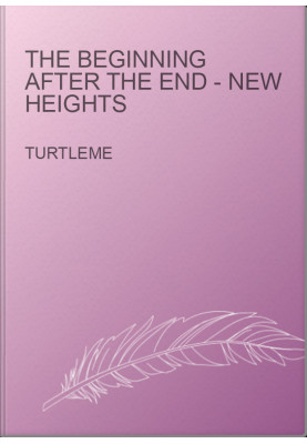 The Beginning After The End - New Heights