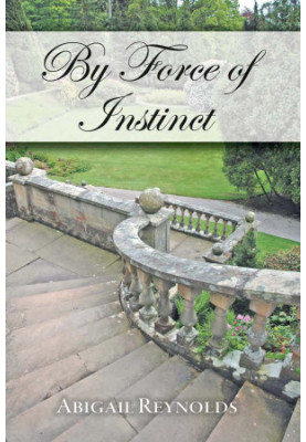 By Force of Instinct: A Pride & Prejudice Variation