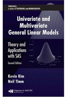 Univariate and Multivariate General Linear Models: Theory and Applications with SAS, Second Edition