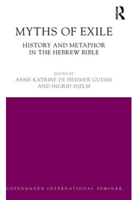 Myths of Exile: History and Metaphor in the Hebrew Bible (Copenhagen International Seminar)