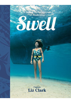 Swell: A Sailing Surfer’s Voyage of Awakening