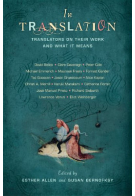 In Translation: Translators on Their Work and What It Means