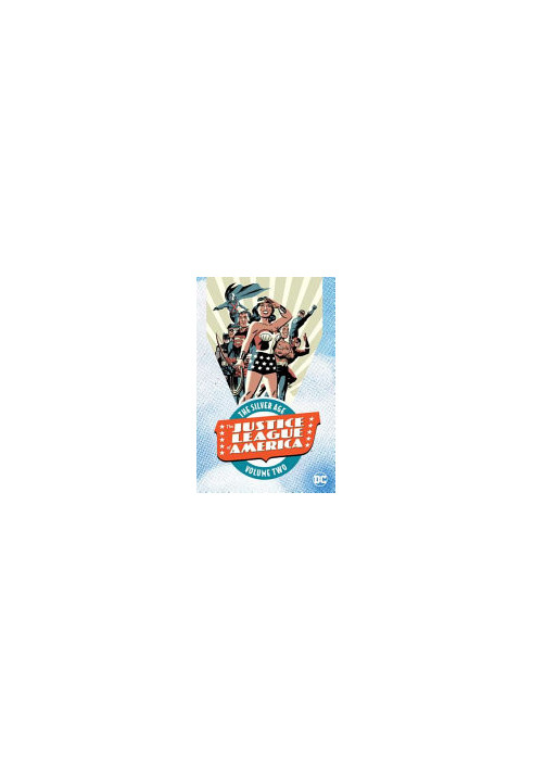 Justice League of America: the Silver Age Vol. 2