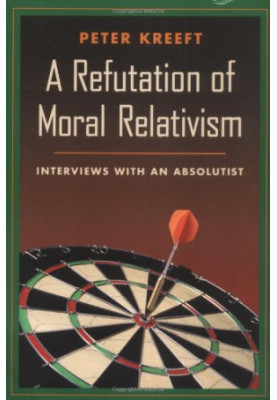 A Refutation of Moral Relativism: Interviews with an Absolutist