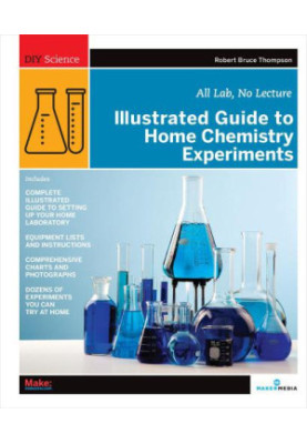 DIY Science: Illustrated Guide to Home Chemistry Experiments: All Lab, No Lecture